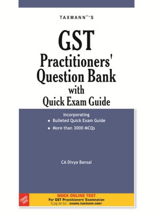 Taxmann GST Practitioners Question Bank with Quick Exam Guide by CA Divya Bansal