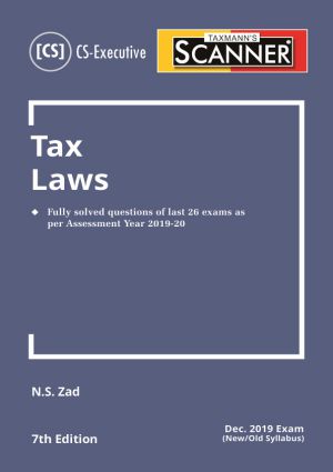 Tax Laws & Practice CS Executive old /new syllabus Taxmann Scanner by NS Zad