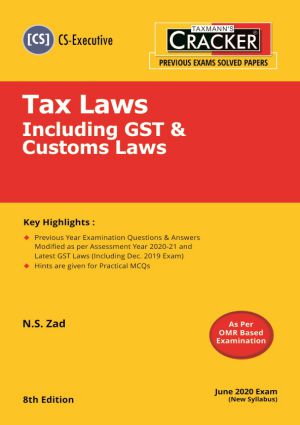 Tax Laws & Practice CS Executive old /new syllabus Taxmann Cracker by NS Zad