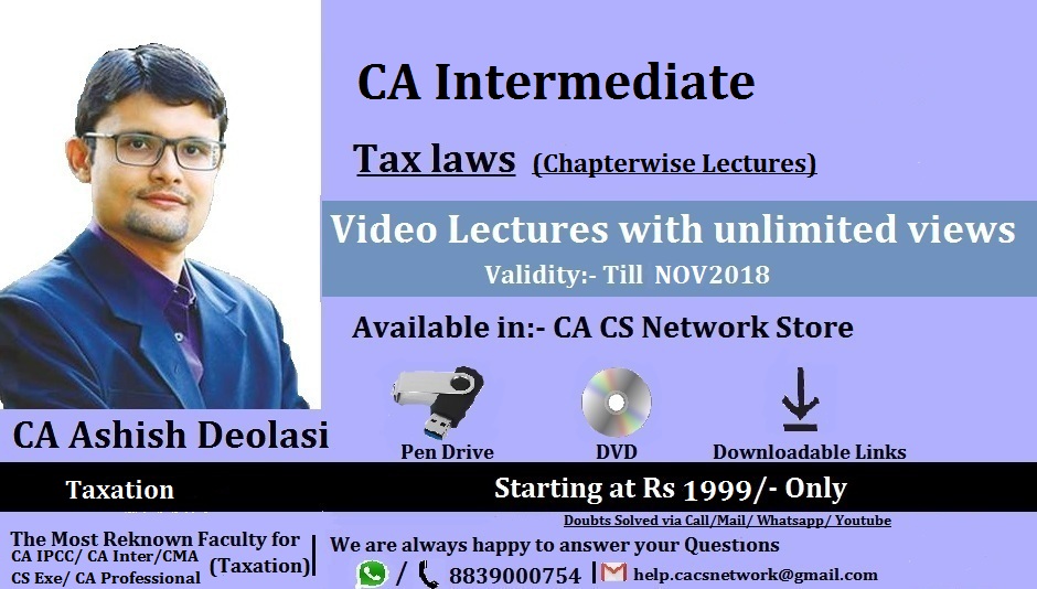 Chapterwise Taxation Lectures CA Intermediate By CA Ashish Deolasi