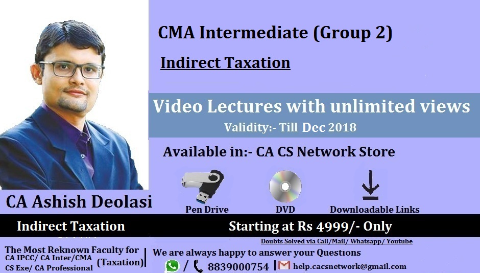 Indirect Taxtaion CMA Inter Lectures By CA Ashish Deolasi