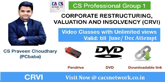 Corporate Restructuring, Valiation & Insolvency (by:- CS Praveen Choudhary) CS Prof Old