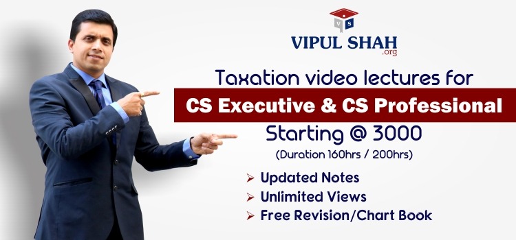 Advance Tax Law & Practice CS Prof. (By CMA Vipul Shah)