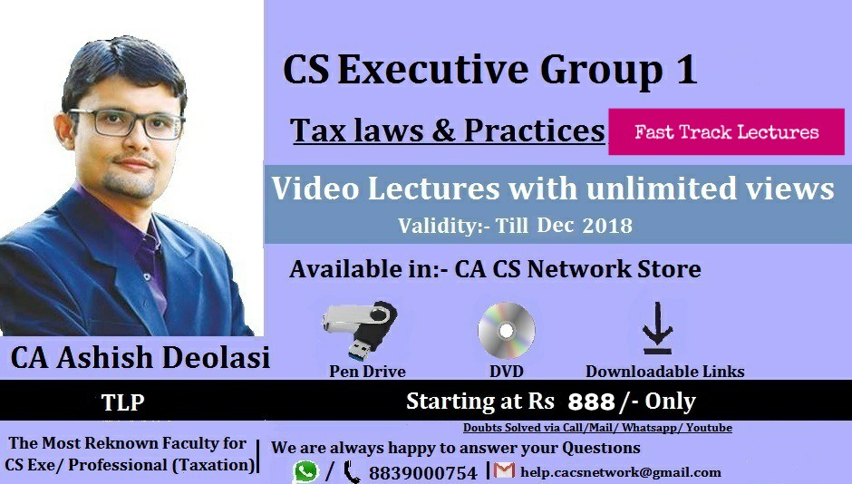 Fast Track Tax Laws & Practice Lectures (CS Executive) By CA Ashish Deolasi